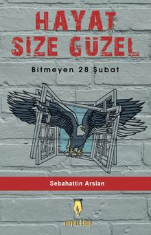 Hayat Size Güzel & Bitmeyen 28 Şubat