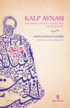 Kalp Aynası & İbn&uuml;&rsquo;l-Arabi&rsquo;nin F&uuml;tuhat&uuml;&rsquo;l-Mekkiyye&rsquo;sinde Manevi Aklın Keşfi