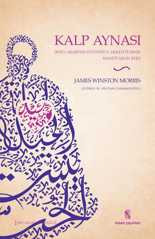 Kalp Aynası & İbnü'l-Arabi'nin Fütuhatü'l-Mekkiyye'sinde Manevi Aklın Keşfi