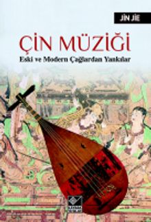 Çin Müziği & Eski ve Modern Çağlardan Yankılar