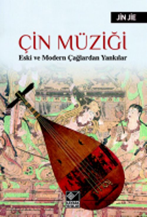 Çin Müziği & Eski ve Modern Çağlardan Yankılar