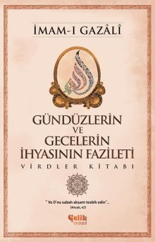 Gündüzlerin ve Gecelerin İhyasının Fazileti & Virdler Kitabı