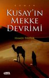 Kusay&rsquo;ın Mekke Devrimi
