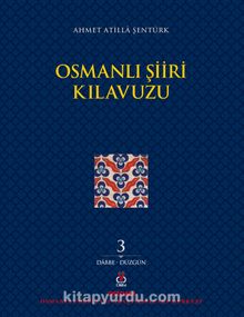 Osmanlı Şiiri Kılavuzu (3. Cilt) - Ahmet Atilla Şentürk