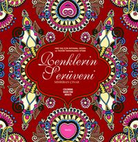 Renklerin Serüveni & Her Yaş İçin Boyama, Desen ve Tezhib Tamamlama Kitabı