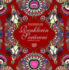 Renklerin Serüveni & Her Yaş İçin Boyama, Desen ve Tezhib Tamamlama Kitabı