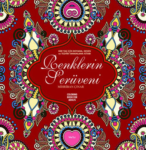 Renklerin Serüveni & Her Yaş İçin Boyama, Desen ve Tezhib Tamamlama Kitabı