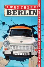 I Was There! Berlin - Özel Tasarım Defter (Kalem Tutacağı Hediyeli)