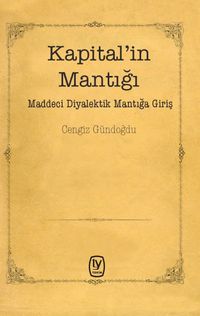 Kapital'in Mantığı & Maddeci Diyalektik Mantığa Giriş