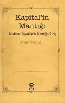 Kapital'in Mantığı & Maddeci Diyalektik Mantığa Giriş