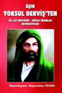Aşık Yoksul Derviş'ten Hz. Ali Mevlüdü, Düvaz İmamlar, Nevruziyeler 