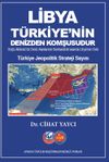 Libya T&uuml;rkiye&rsquo;nin Denizden Komşusudur