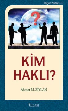 Kim Haklı? / Hayat Notları 3