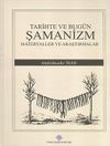 Tarihte ve Bug&uuml;n Şamanizm / Materyaller ve Araştırmalar