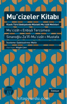 Mucizeler Kitabı & Klasik Türk Edebiyatında Müstakil Mu'cizat Metinleri 