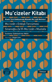 Mucizeler Kitabı & Klasik Türk Edebiyatında Müstakil Mu'cizat Metinleri 
