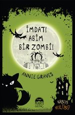 İmdat! Abim Bir Zombi! (Ciltli)