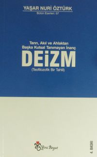 Tanrı, Akıl ve Ahlaktan Başka Kutsal Tanımayan İnanç Deizm & Teofilozofik Bir Tahlil