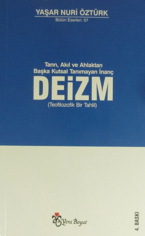 Tanrı, Akıl ve Ahlaktan Başka Kutsal Tanımayan İnanç Deizm & Teofilozofik Bir Tahlil