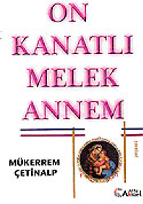 On Kanatlı Melek Annem