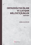 Ortadoğu'da İslam ve &Ccedil;atışan Milliyet&ccedil;ilikler (1876-1926)