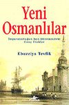 Yeni Osmanlılar / İmparatorluğun Son D&ouml;nemindeki Gen&ccedil; T&uuml;rkler
