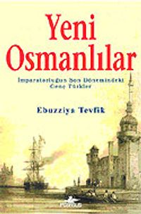 Yeni Osmanlılar / İmparatorluğun Son Dönemindeki Genç Türkler