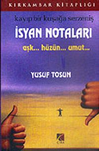 İsyan Notaları / Aşk..Hüzün..Umut…