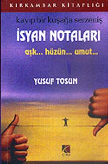 İsyan Notaları / Aşk..Hüzün..Umut…