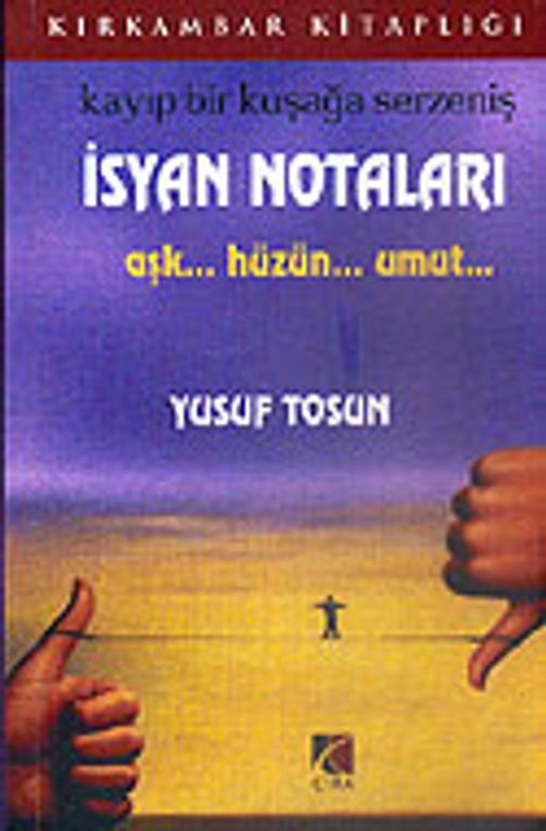İsyan Notaları / Aşk..Hüzün..Umut…