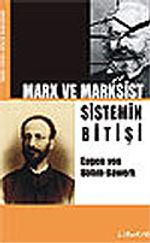 Marx ve Marksist / Sistemin Bitişi