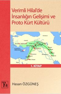Verimli Hilal’de İnsanlığın Gelişimi ve Proto Kürt Kültürü 1. Kitap