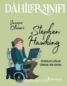 Dahiler Sınıfı: Stephen Hawking Sonsuzluğun İzinde Bir İzin - Jacopo Olivieri