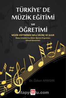 Türkiye'de Müzik Eğitimi ve Öğretimi - Dr. Özkan Apaydın