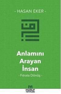 Anlamını Arayan İnsan & Fıtrata Dönüş