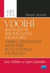 VDOİHİ Bağımlı ve Bir Bağımsız Olasılıklı Farklı Dizilimsiz Simetrik Bulunmama Olasılığı Soru Problem ve İspat &Ccedil;&ouml;z&uuml;mleri - Cilt 2.3.2