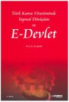 T&uuml;rk Kamu Y&ouml;netiminde Yapısal D&ouml;n&uuml;ş&uuml;m ve E-Devlet