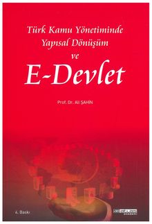 Türk Kamu Yönetiminde Yapısal Dönüşüm ve E-Devlet