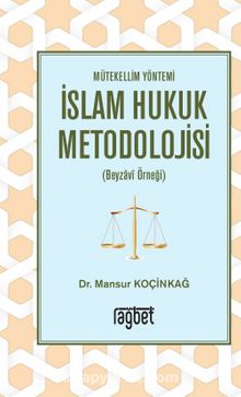 Mütekellim Yöntemi İslam Hukuk Metodolojisi - Mansur Koçinkağ