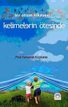 Kelimelerin Ötesinde Bir Otizm Hikayesi