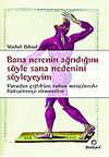 Bana Nerenin Ağrıdığını S&ouml;yle Sana Nedenini S&ouml;yleyeyim
