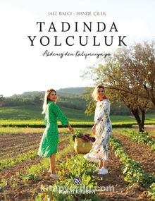 Tadında Yolculuk & Akdeniz’den Kaliforniya’ya - Jale Balcı