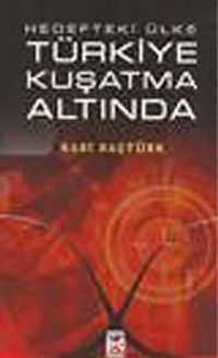 Hedefteki Ülke Türkiye Kuşatma Altında