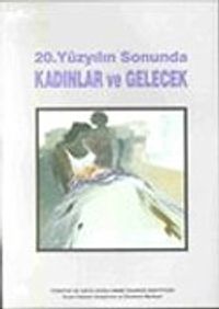 20. Yüzyılın Sonunda Kadınlar ve Gelecek (ciltli)