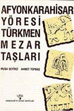Afyonkarahisar Yöresi Türkmen Mezar Taşları / 4-G-24
