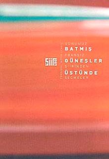 Günümüz Fransız Şiirinden Seçmeler Batmış Güneşler Üstünde