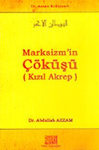 Marksizm'in Çöküşü (Kızıl Akrep) / Dr. Azzam Külliyatı 9