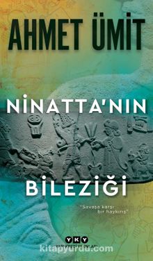 Ninatta’nın Bileziği - Ahmet Ümit