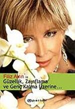 Güzellik, Zayıflama ve Genç Kalma Üzerine