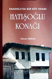 Anadolu'da Bir Köy Odası & Hatışoğlu Konağı / 10-C-1